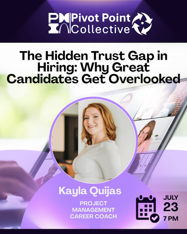 Pivot Point Collective: The Hidden Trust Gap in Hiring: Why Great Candidates Get Overlooked 7/23/26 (virtual)