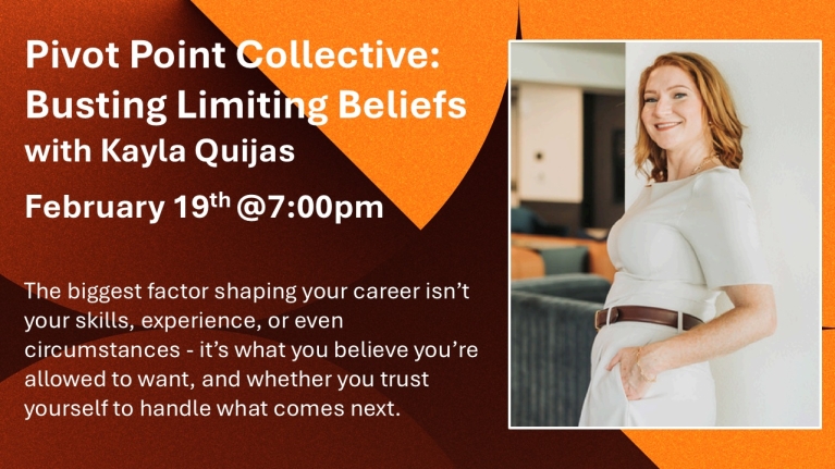 Pivot Point Collective: Busting Limiting Beliefs with Kayla Quijas 2/19/26 (virtual)